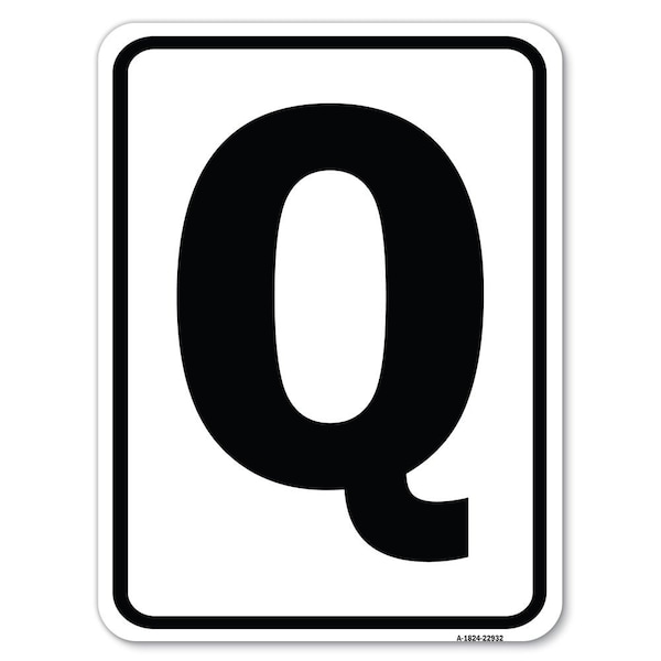 Sign with Letter Q Heavy-Gauge Aluminum Rust Proof Parking Sign